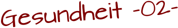Gesundheit -02-