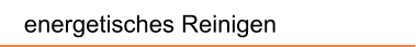 energetisches Reinigen
